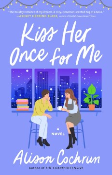 Catalog record for Kiss her once for me : a novel