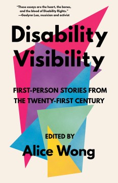 Disability visibility : first-person stories from the Twenty-first century book cover