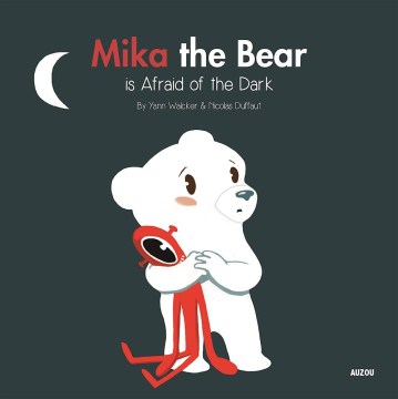 Mika the bear is afraid of the dark book cover