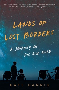 Lands of lost borders : a journey on the Silk Road