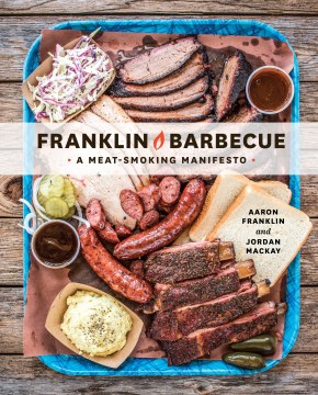 Franklin Barbecue : a meat-smoking manifesto