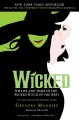 Wicked : the life and times of the wicked witch of...