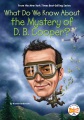 What do we know about the mystery of D.B. Cooper?