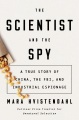 The scientist and the spy : a true story of China,...