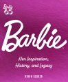 Barbie : her inspiration, history, and legacy