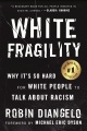 White fragility : why it's so hard for white peopl...
