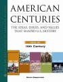 American centuries : the ideas, issues, and values that shaped U.S. history. Volume 4, 19th century