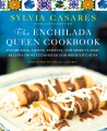 The enchilada queen cookbook : enchiladas, fajitas...