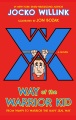 Way of the warrior kid : from wimpy to warrior the...
