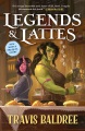 Legends & lattes : a novel of high fantasy and low...