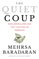 The quiet coup : neoliberalism and the looting of America