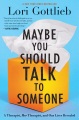 Maybe you should talk to someone : a therapist, HE...