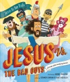 Jesus vs. the bad guys : a story of love and forgiveness