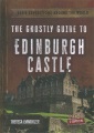 The ghostly guide to Edinburgh Castle