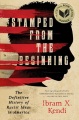 Stamped from the beginning : the definitive histor...
