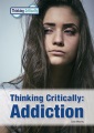 Thinking critically : addiction