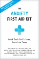 The anxiety first aid kit : quick tools for extrem...