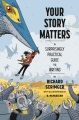 Your story matters : a surprisingly practical guide to writing