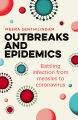 Outbreaks and epidemics : battling infection from ...