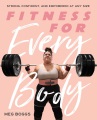 Fitness for every body : strong, confident, and em...
