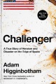 Challenger : a true story of heroism and disaster on the edge of space