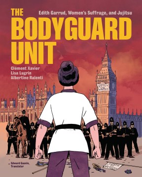 The Bodyguard Unit by Clement Xavier, Lisa Lugrin, Albertine Ralenti