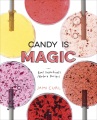 Candy is magic : real ingredients, modern recipes