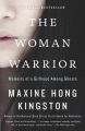 The woman warrior : memoirs of a girlhood among gh...