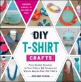 DIY T-shirt crafts : from braided bracelets to flo...