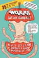 Worms eat my garbage : how to set up and maintain ...