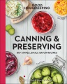 Canning & preserving : 80+ simple, small-batch recipes.