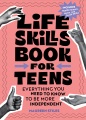 Life skills book for teens : everything you need to know to be more independent