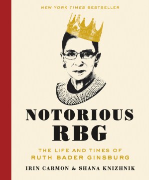 Notorious RBG: the life and times of Ruth Bader Ginsburg – Irin Carmon