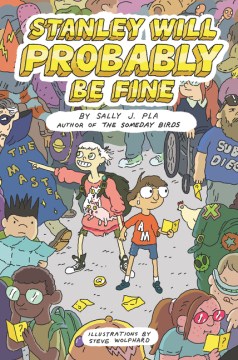 Stanley will probably be fine / by Sally J. Pla.