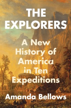 The Explorers : by Bellows, Amanda
