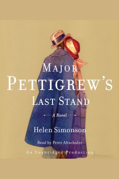 Major Pettigrew’s Last Stand – Helen Simonson