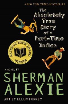 The Absolutely True Diary of A Part-Time Indian by by Sherman Alexie