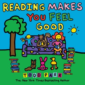 Reading Makes You Feel Good / Todd Parr