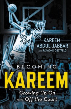 Becoming Kareem: Growing Up On and Off the Court, book cover
