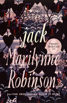 "Jack"- Marilynne Robinson