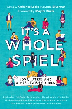 It's A Whole Spiel: Love, Latkes, and Other Jewish Stories, book cover