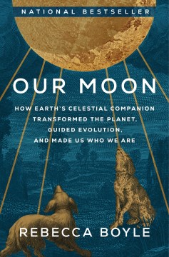 Our Moon: how Earth