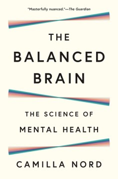 The Balanced Brain: the science of mental health by Camilla Nord