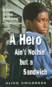A Hero Ain’t Nothin’ but a Sandwich by Alice Childress