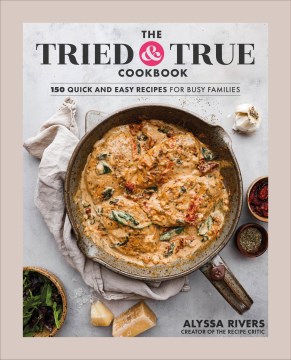 The Tried & True Cookbook : by Rivers, Alyssa