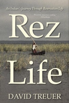 Rez Life: An Indian’s Journey Through Reservation Life
