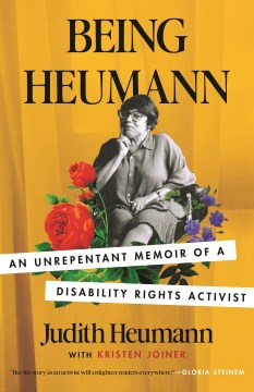 Being Heumann : an unrepentant memoir of a disability rights activist