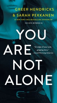 You Are Not Alone – Greer Hendricks
