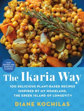 The Ikaria Way : by Kochilas, Diane