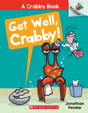 Get Well, Crabby! / Jonathan Fenske